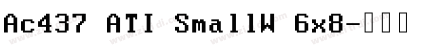Ac437 ATI SmallW 6x8字体转换